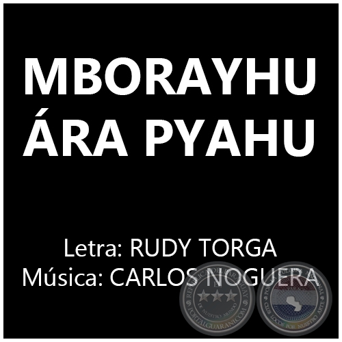 MBORAYHU ÁRA PYAHU - Letra: RUDY TORGA